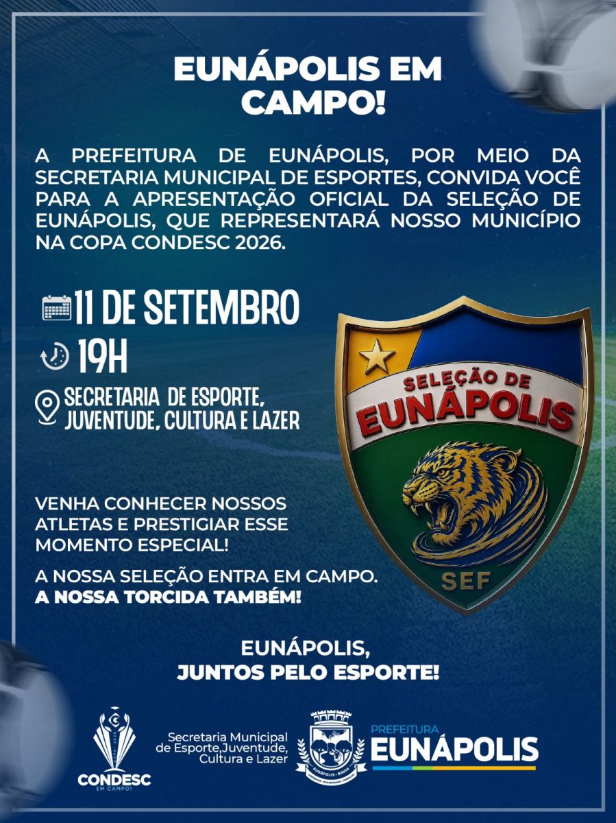 Eunápolis apresenta Seleção que representará o município na Copa CONDESC 2026 Eunápolis apresenta Seleção que representará o município na Copa CONDESC 2026